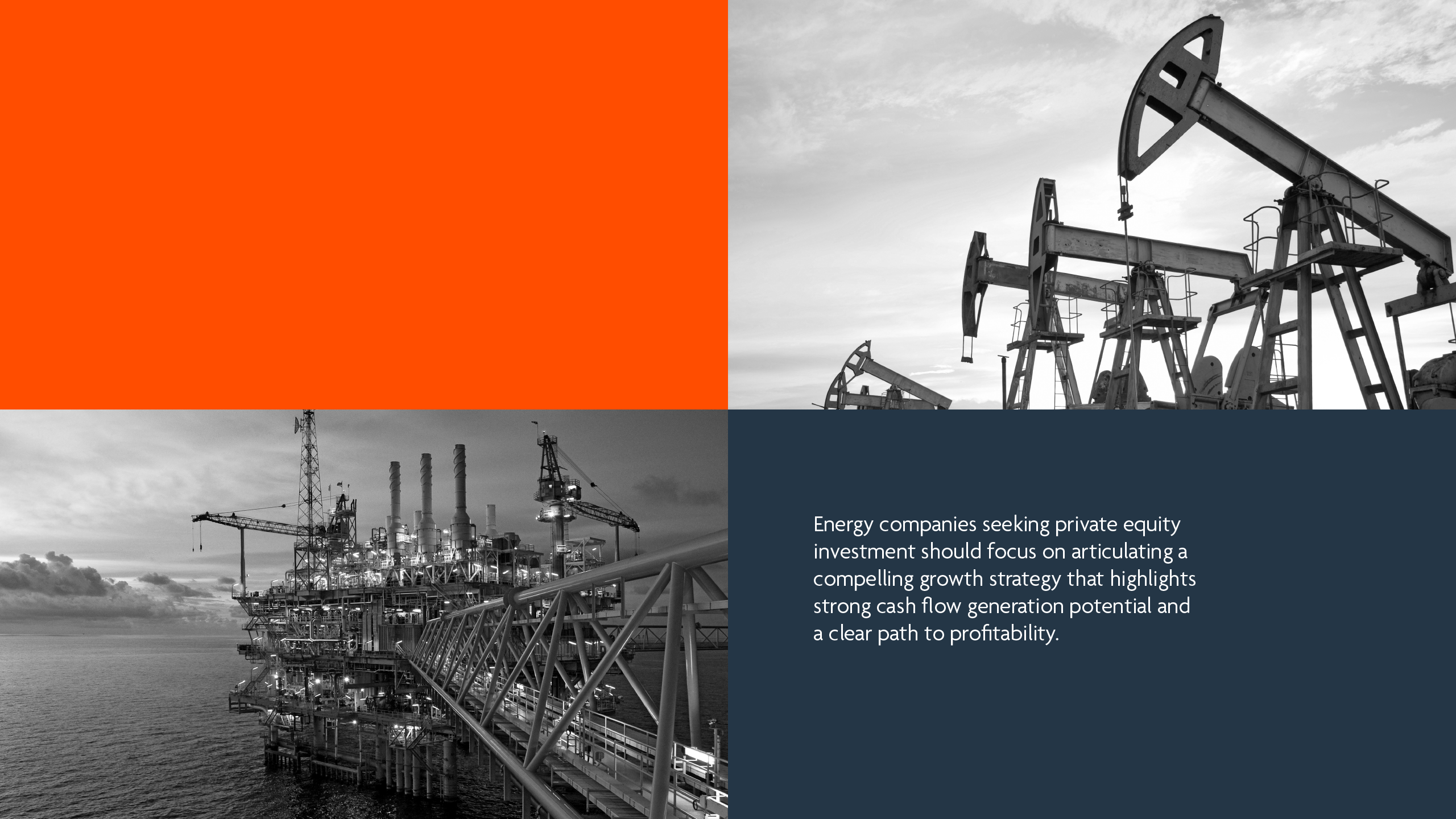 Energy companies seeking private equity investment should focus on articulating a compelling growth strategy that highlights strong cash flow generation potential and a clear path to profitability.